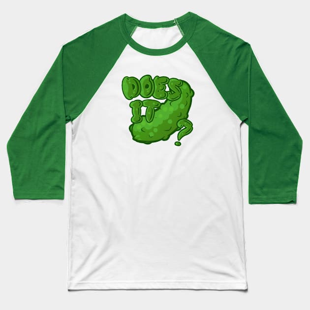 Does It Pickle? Baseball T-Shirt by ScrapyardFilms